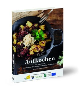 Das Endresulat: Das Weinviertler Kochbuch "Aufkochen", das unter Mithilfe und Mitwirkung von BewohnerInnen der Weinviertler Pflegeeinrichtungen entstand; 